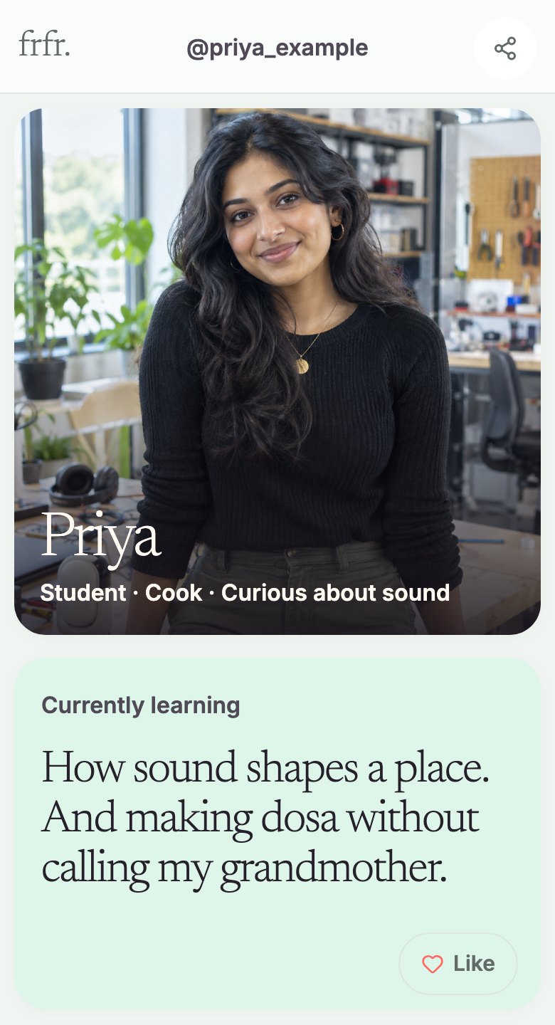 Profile preview: Priya, Student · Cook · Curious about sound. Currently learning: How sound shapes a place. And making dosa without calling my grandmother.